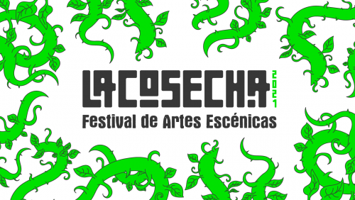 Festival de Artes Escénicas «La Cosecha» realiza su edición 2021 en formato online