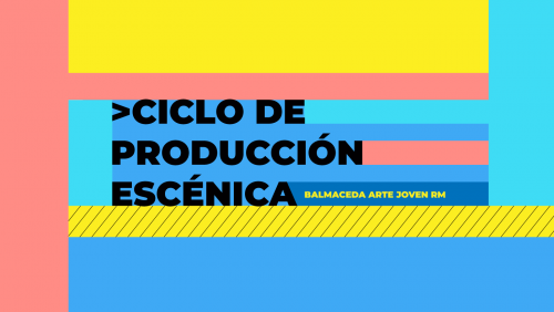 Participa de las charlas del Ciclo de Producción Escénica de BAJ RM