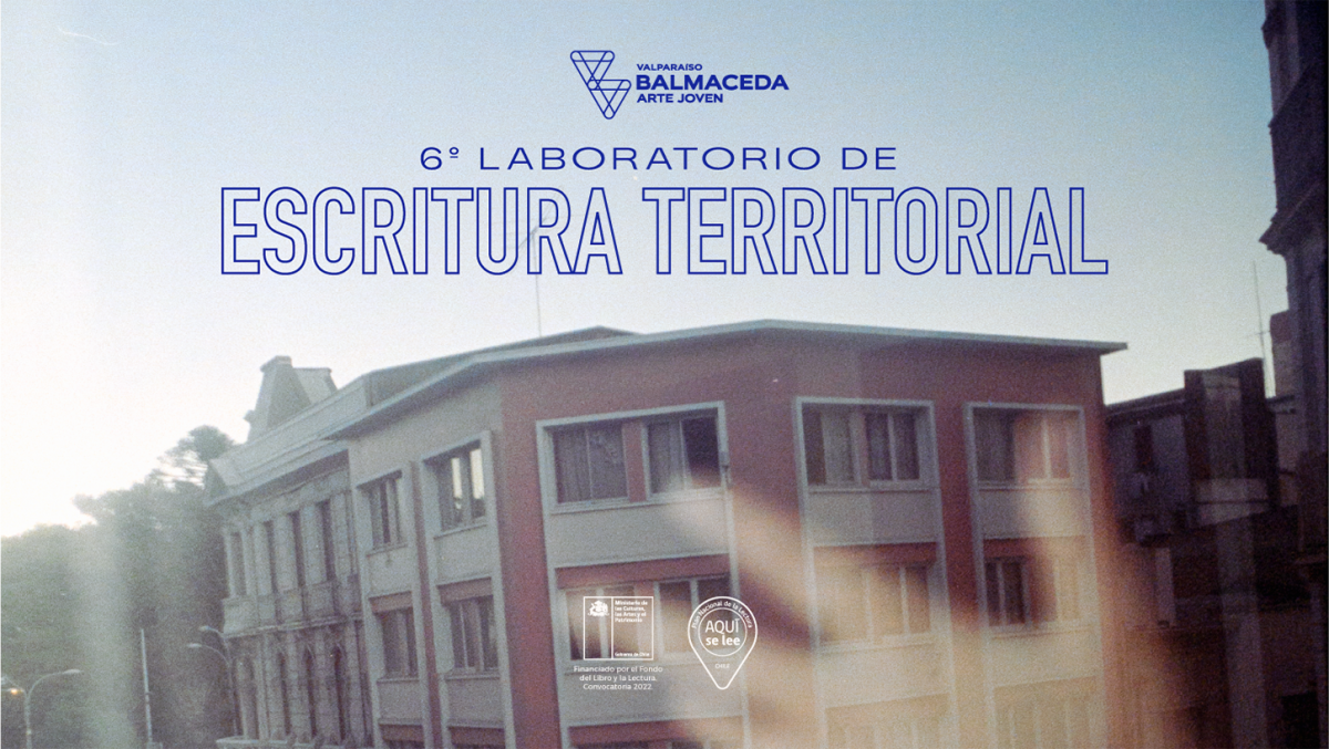 POSTULA AL 6º LABORATORIO DE ESCRITURA TERRITORIAL (LET) EN VALPARAÍSO