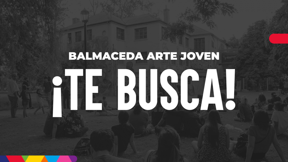 ¡Únete al equipo de Balmaceda Arte Joven Nacional!
