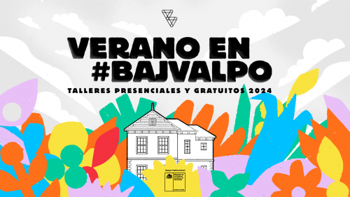 EL VERANO LLEGA A BAJ VALPO JUNTO A DESTACADOS TALLERES ARTÍSTICOS