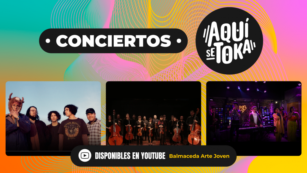 Conciertos Aquí se Toka 2023. De izquierda a derecha: banda Déjenme Dormir; Orquesta Latinoamericana de Chile y banda Flor de Caramelo.