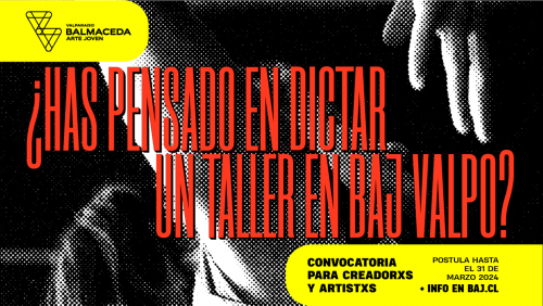 ABRE CONVOCATORIA PARA DICTAR TALLERES ARTÍSTICOS EN BAJ VALPO