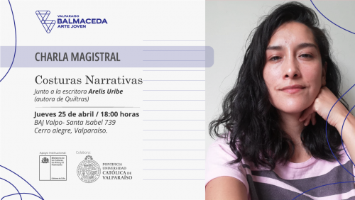 CHARLA MAGISTRAL: COSTURAS NARRATIVAS POR ARELIS URIBE