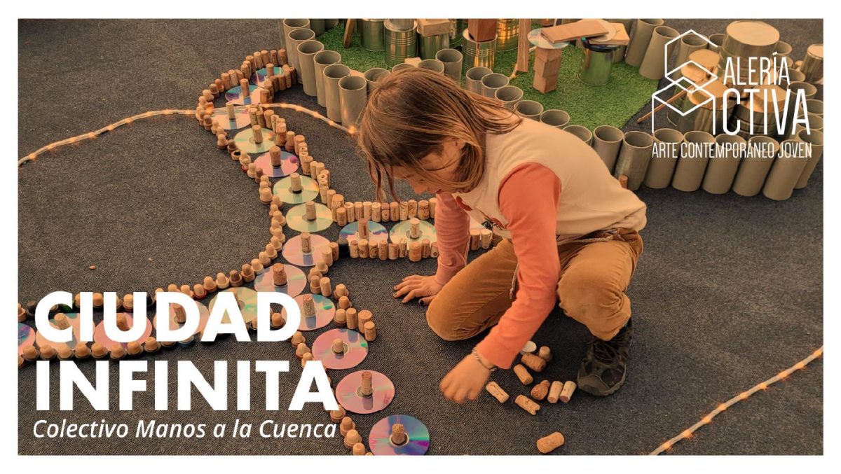 EXPOSICIÓN: Ciudad Infinita – Manos a la Cuenca