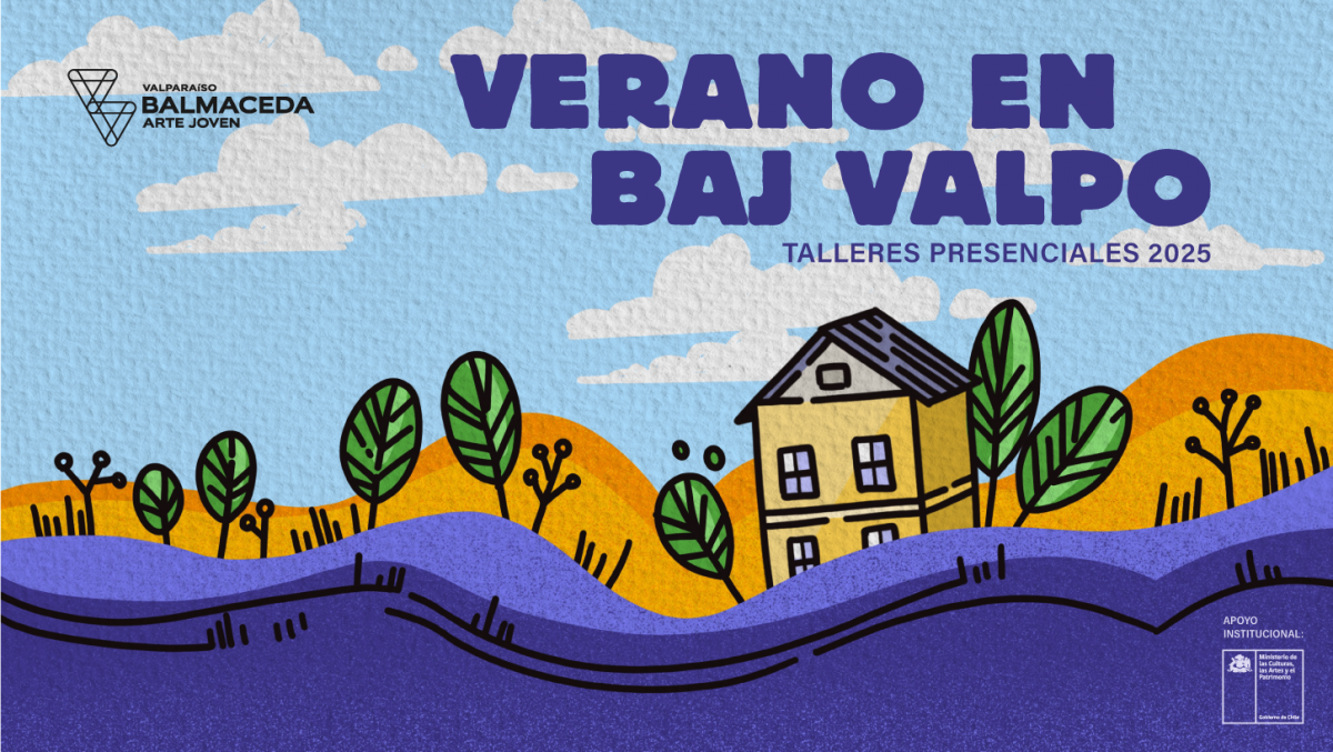 TALLERES DE VERANO 2025: ¡VIVE UN VERANO CREATIVO EN BAJ VALPO!