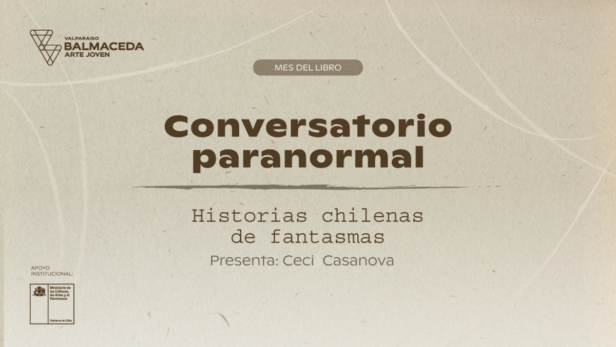 CONVERSATORIO PARANORMAL «HISTORIAS CHILENAS DE FANTASMAS»